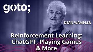 Reinforcement Learning  ChatGPT Playing Games amp More • Dean Wampler • GOTO 2023 [upl. by Yusuk889]