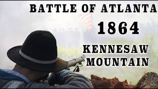 Civil War 1864  Battles For Atlanta Pt 2 quotKennesaw Mountainquot [upl. by Llenal878]