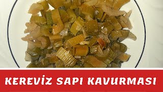 Kereviz Sapı Kavurması  Malzemesi Az Yapımı Kolay  Yemek Tarifleri [upl. by Damali]