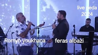 Feras albazi amp Romyou youkhanna live peda baggye فراس البازي روميو يوخنا بيدا 2024 [upl. by Nnayelhsa]