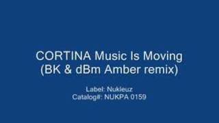 Cortina  Music Is Moving BK amp dBm Amber Mix [upl. by Cheslie424]