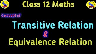 Transitive Relation and Equivalence Relation Class 12 maths  sougyaclasses3168 [upl. by Notreb138]