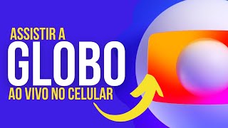 COMO ASSISTIR A GLOBO AO VIVO NO CELULAR [upl. by Randolph]