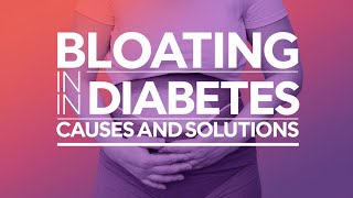 Understanding Bloating A Guide for Diabetic Patients [upl. by Sac630]