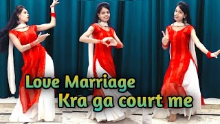 Love Marriage Kra Ga Court Me  Latest Haryanvi Dance Song  Trending Song  Viral Haryanvi Song [upl. by Trista]