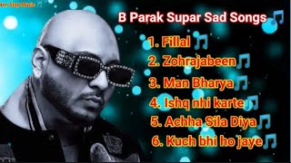 Best of B Parak Songs 🎵  B Parak Hits Songs  Letest Panjabi Songs Bollywood Songs 2023 jaani [upl. by Illil]