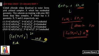 Cobalt chloride when dissolved in water forms pink colored complex X which has octahedral geometry [upl. by Acherman]