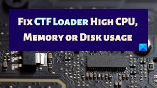 Fix CTF Loader High CPU Memory or Disk usage [upl. by Najtsirk]