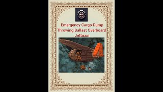 Understanding quotEmergency Cargo Dumpquot quotJettisonquot and quotThrowing Ballast Overboardquot [upl. by Ilrac]