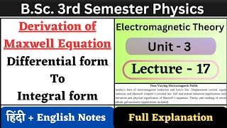 Derivation of Maxwell Equation  Integral form  BSc 3rd Semester Physics  Unit3  L17 [upl. by Gulgee494]