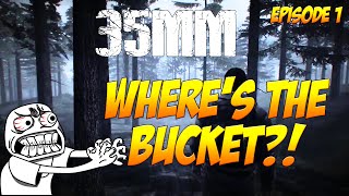 35MM Gameplay  WalkThrough Ep1  Wheres the Bucket [upl. by Atlas723]