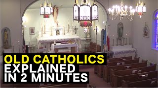 Old Catholics Explained in 2 Minutes [upl. by Norma]