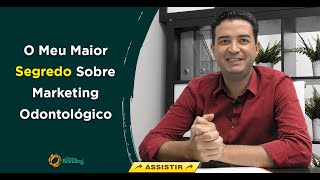 O Maior Segredo do Marketing Odontológico  ao vivo [upl. by Verge946]