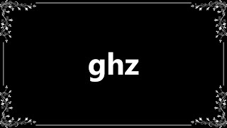 Ghz  Meaning and How To Pronounce [upl. by Emogene]