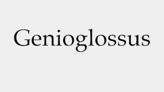 How to Pronounce Genioglossus [upl. by Adnot]