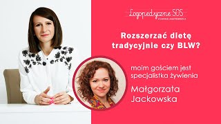 Rozszerzać dietę tradycyjnie czy BLW Rozmowa ze specjalistką żywienia Małgorzatą Jackowską [upl. by Aniretak213]