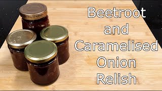 How to make Beetroot and Caramelised Onion Relish [upl. by Adamo482]