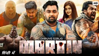 Martin Full Movie In Hindi 2024  Dhruva Sarja  Nikitin Dheer  Facts amp Reviews [upl. by Vez673]