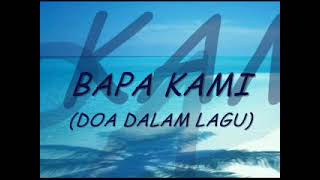 Bapa Kami  doa dalam lagu  Lagu rohani [upl. by Debera]