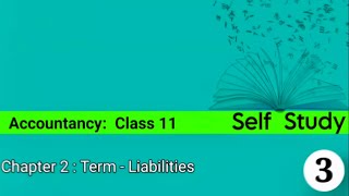 Accountancy Class 11 Chapter 2 Liabilities [upl. by Zwiebel]