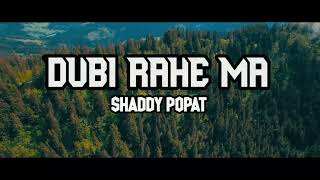 DUBI RAHE MA  ShaddyPopat666 official audio [upl. by Tace]