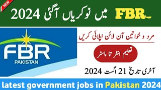 Latest FBR Govt Jobs August 2024 –Latest Government Jobs in Pakistan– Jobs in Pakistan today 2024 [upl. by Deutsch]