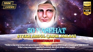 50 NASEHAT SYEKH ABDUL QODIR AL JAILANI YANG MENGGETARKAN JIWA  KATA BIJAK ISLAMI [upl. by Hasheem]