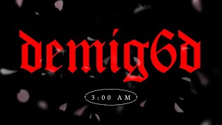 demig6d  300 AM OFFICIAL LYRIC VIDEO [upl. by Sutit]