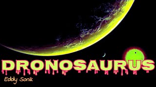 Live LP quotDRONOSAURUSquot by Eddy Sonik  DRONE  SPACEX  CHILL  AMBIENT  HOMESTUDIO [upl. by Linda215]