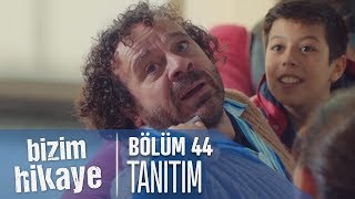 Bizim Hikaye 44 Bölüm Tanıtımı [upl. by Assert251]