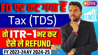 TDS Refund of FD Interest File ITR 1 online AY 2425 FY 2324 tds tdsrefund [upl. by Burack]