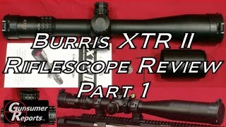 Burris XTR II 525x50mm Riflescope Part 1 [upl. by Jeffcott558]