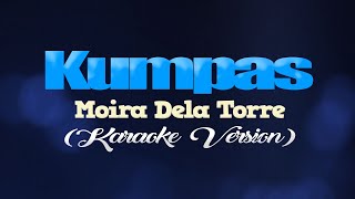 KUMPAS  Moira Dela Torre KARAOKE VERSION [upl. by Yentuoc]