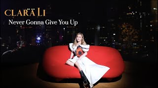 Never Gonna Give You Up  Rick Astley Clara Li HiFi Pop Cover  Music Video [upl. by Eddana]