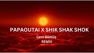 PAPAOUTAI X SHIK SHAK SHOK AFROHOUSE  DJ Cem Gümüş Remix [upl. by Halbeib593]