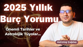 2025 Yıllık Burç Yorumu  Astrolog Çağdaş [upl. by Woodring]