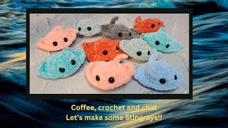 coffee crochet and chat Lets make Stingrays [upl. by Essirehc]