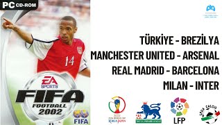 FIFA 2002 TürkiyeBrazil  Manchester UnitedArsenal  Real MadridBarcelona  MilanInter [upl. by Naitsihc]