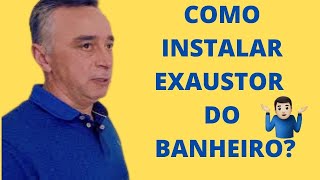 Como Instalar Exaustor de Banheiro Usando o Interruptor da Luz Já Existente [upl. by Annonyw613]