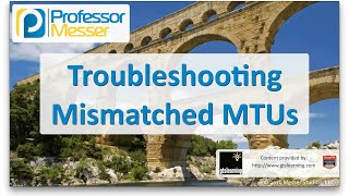 Troubleshooting Mismatched MTUs  CompTIA Network N10006  46 [upl. by Merchant]