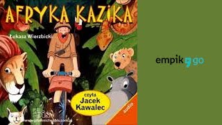 Lektura szkola quotAfryka Kazikaquot audiobook [upl. by Goda]