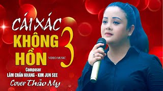 CÁI XÁC KHÔNG HỒN PHẦN 3  LÂM CHẤN KHANG  KIM JUN SEE THẢO MY COVER [upl. by Springer32]