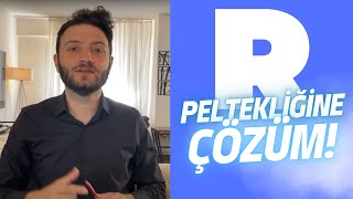 R PELTEKLİĞİ NASIL GEÇER R PELTEKLİĞİ ÇÖZÜMÜ NEDİR  TOLGA GÜNHAN [upl. by Mikahs]