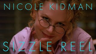 Nicole Kidman  Sizzle Reel [upl. by Htiduy]