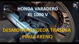 23 Proyecto HONDA VARADERO XL 1000 V Desmontar rueda trasera y reacondicionar pinza freno [upl. by Yelrihs]