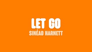 Sinéad Harnett  Let Go Lyrics [upl. by Estevan]