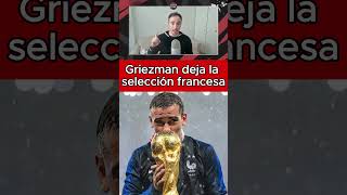 Griezman deja la selección francesa [upl. by Vasya]