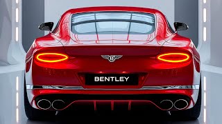 Bentley Continental GT 2025 The Perfect Fusion of Design and Technology [upl. by Martres881]