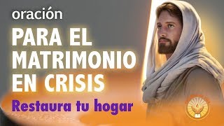 ORACION PARA EL MATRIMONIO en crisis [upl. by Martel]