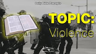 Daily Bible Precepts  Word Topic Violence [upl. by Ycak594]